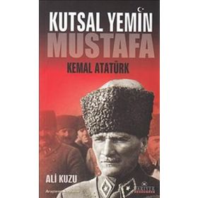 KUTSAL YEMIN MUSTAF KEMAL ATATÜRK - ALI KUZU