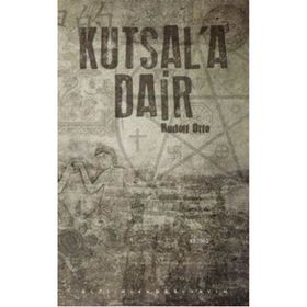 Kutsal’a Dair - Rudolf Otto