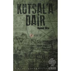 Kutsal’a Dair - Rudolf Otto
