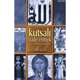 KUTSALI İFADE ETMEK - JAMES L. COX