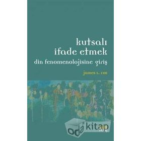 KUTSALI İFADE ETMEK - JAMES L. COX