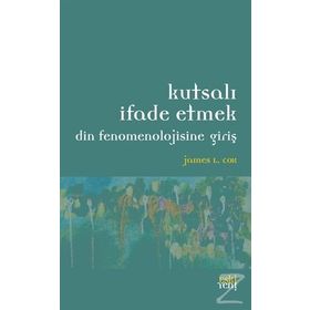 KUTSALI İFADE ETMEK - JAMES L. COX