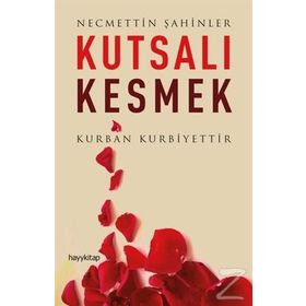 Kutsalı Kesmek - Necmettin Şahinler