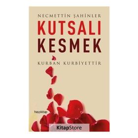 Kutsalı Kesmek - Necmettin Şahinler
