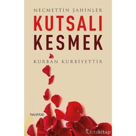 Kutsalı Kesmek - Necmettin Şahinler