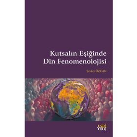Kutsalın Eşiğinde Din Fenomenolojisi Eski Yeni Yayınları
