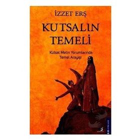 Kutsalın Temeli - İzzet Erş