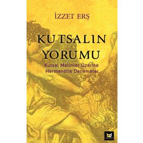 Kutsalın Yorumu - İzzet Erş