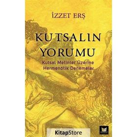 Kutsalın Yorumu - İzzet Erş