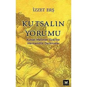 Kutsalın Yorumu - İzzet Erş