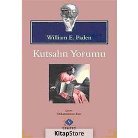 KUTSALIN YORUMU - WILLIAM E. PADEN