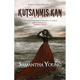 KUTSANMIŞ KAN KAN GÜNLÜKLERİ SERISI 1 - SAMANTHA YOUNG
