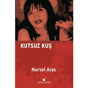 Kutsuz Kuş - Nursel Aras