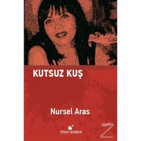 Kutsuz Kuş - Nursel Aras