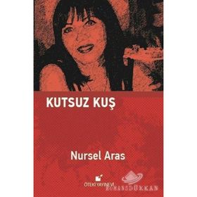 Kutsuz Kuş - Nursel Aras