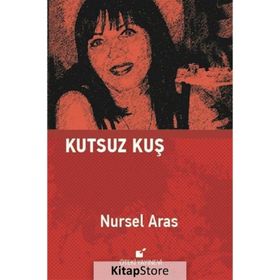 Kutsuz Kuş - Nursel Aras