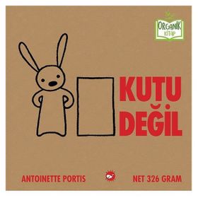 Kutu Değil Organik Kitap-Antoinette Portis-Beyaz Balina Yayınları