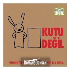 Kutu Değil Organik Kitap-Antoinette Portis-Beyaz Balina Yayınları