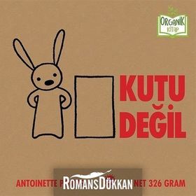 Kutu Değil Organik Kitap-Antoinette Portis-Beyaz Balina Yayınları
