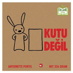 Kutu Değil Organik Kitap-Antoinette Portis-Beyaz Balina Yayınları
