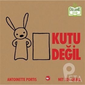Kutu Değil Organik Kitap-Antoinette Portis-Beyaz Balina Yayınları