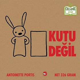 Kutu Değil Organik Kitap-Antoinette Portis-Beyaz Balina Yayınları