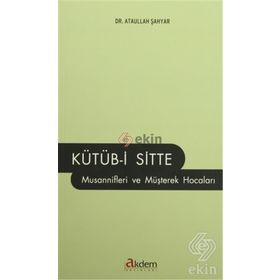Kütüb-i Sitte Musannifleri ve Müşterek Hocaları - Ataullah Şahyar