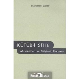 Kütüb-i Sitte Musannifleri ve Müşterek Hocaları - Ataullah Şahyar
