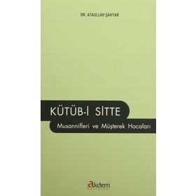 Kütüb-i Sitte Musannifleri ve Müşterek Hocaları - Ataullah Şahyar