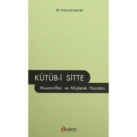 Kütüb-i Sitte Musannifleri ve Müşterek Hocaları - Ataullah Şahyar