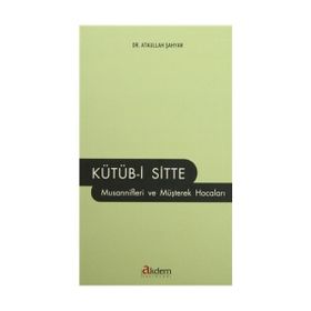 Kütüb-i Sitte Musannifleri ve Müşterek Hocaları - Ataullah Şahyar