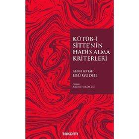 Kütüb-i Sitte'nin Hadis Alma Kriterleri - Abdulfettah Ebu Gudde