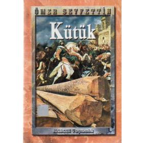 KÜTÜK - ÖMER SEYFETTIN