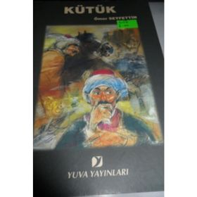 KÜTÜK - ÖMER SEYFETTIN