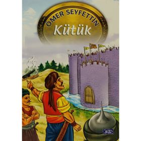 KÜTÜK - ÖMER SEYFETTIN