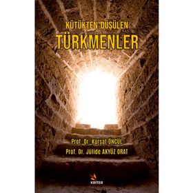 Kütükten Düşülen Türkmenler - Kriter Yayınları