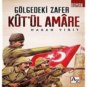 Kut`ül Amare - Gölgedeki Zafer Hasan Yiğit