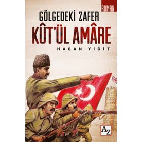 Kut`ül Amare - Gölgedeki Zafer Hasan Yiğit
