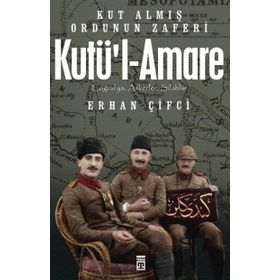 Kutül Amare - Kut Almış Ordunun Zaferi - Erhan Çifci