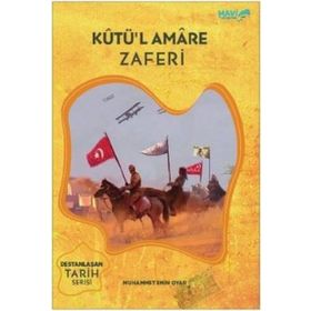 Kutü'l Amare Zaferi - Destanlaşan Tarih Serisi / Muhammet Emin Oyar
