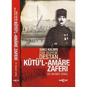 Kutü’l-Amare Zaferi - Mehmet Güneş Dr. Mehmet Güneş