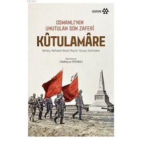 Kutulamare Zaferi 1916 - Muzaffer Albayrak Vahdettin Engin