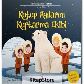 Kutup Ayılarını Kurtarma Ekibi - Olimpos Yayınları