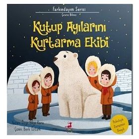 Kutup Ayılarını Kurtarma Ekibi - Olimpos Yayınları