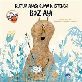 Kutup Ayısı Olmak İsteyen Boz Ayı - Jean Leroy