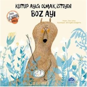 Kutup Ayısı Olmak İsteyen Boz Ayı - Jean Leroy