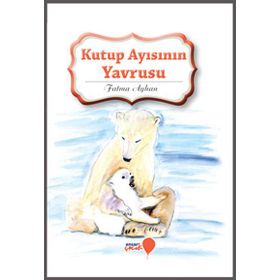 Kutup Ayısının Yavrusu - Fatma Ayhan
