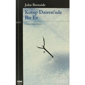 KUTUP DAIRESINDE BIR EV - JOHN BURNSIDE