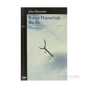 KUTUP DAIRESINDE BIR EV - JOHN BURNSIDE