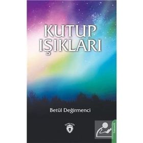 Kutup Işıkları - Betül Değirmenci